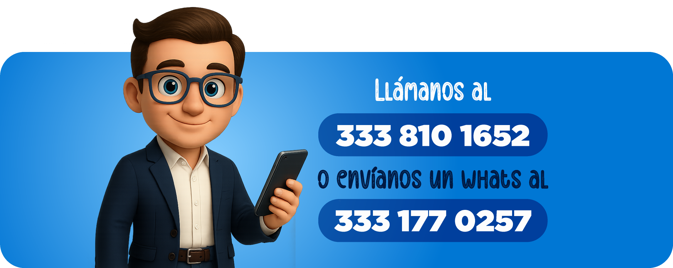 Llámanos o envíanos un WhatsApp — Teléfonos